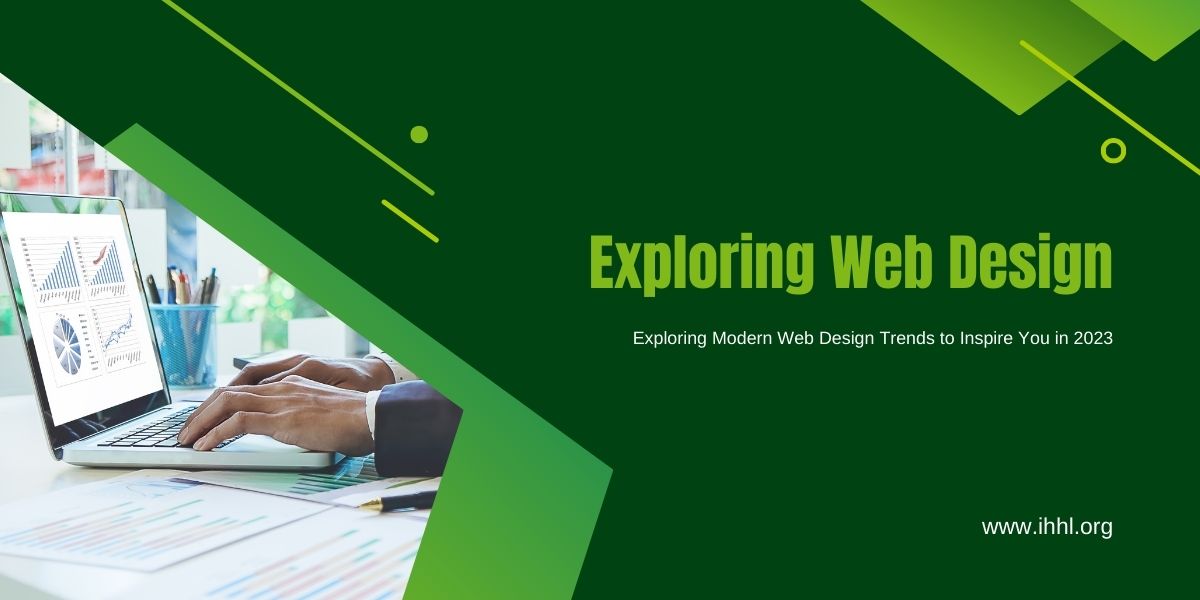 Exploring Modern Web Design Trends to Inspire You in 2023